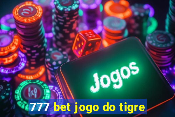 777 bet jogo do tigre